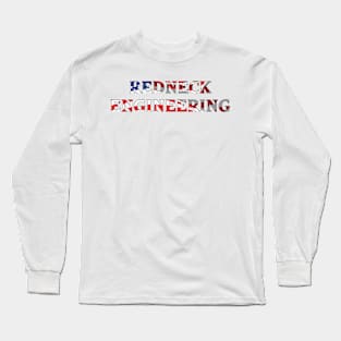 Redneck Engineering Long Sleeve T-Shirt